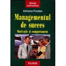 MANAGEMENTUL DE SUCCES. MOTIVATIE SI COMPORTAMENT