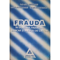 FRAUDA IN DOMENIUL FINANCIAR BANCAR SI AL PIETEI DE CAPITAL