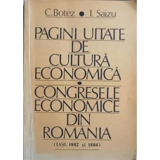 PAGINI UITATE DE CULTURA ECONOMICA. CONGRESELE ECONOMICE DIN ROMANIA IASI, 1882 SI 1884