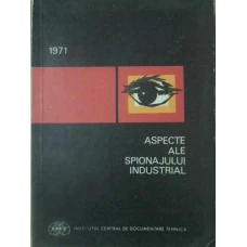 ASPECTE ALE SPIONAJULUI INDUSTRIAL. CULEGERE DE MATERIAL DOCUMENTAR VOL.2