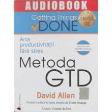 AUDIOBOOK: ARTA PRODUCTIVITATII FARA STRES, METODA GTD