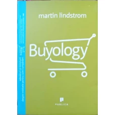 BUYOLOGY. ADEVARURI SI MINCIUNI DESPRE MOTIVELE PENTRU CARE CUMPARAM
