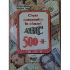 CHEIA SUCCESULUI IN AFACERI ABC 500+ vol.2