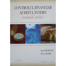 CONTROLUL FINANCIAR SI AUDITUL INTERN LA INSTITUTIILE PUBLICE