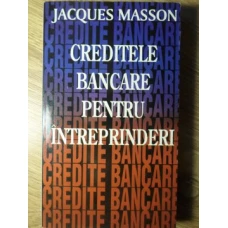 CREDITE BANCARE PENTRU INTREPRINDERI