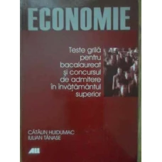 ECONOMIE TESTE GRILA PENTRU BACALAUREAT SI CONCURSUL DE ADMITERE IN INVATAMANTUL SUPERIOR
