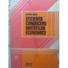 EFICIENTA CONDUCERII UNITATILOR ECONOMICE. ELEMENTE DE EVALUARE