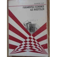 FUNDAMENTELE ECONOMICE ALE INVESTITIILOR (PUTIN UZATA)
