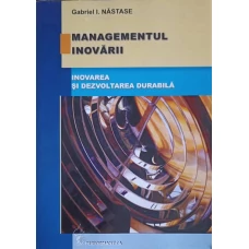 MANAGEMENTUL INOVARII. INOVAREA SI DEZVOLTAREA DURABILA