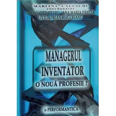 MANAGERUL INVENTATOR, O NOUA PROFESIE?