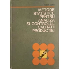 METODE STATISTICE PENTRU ANALIZA SI CONTROLUL CALITATII PRODUCTIEI