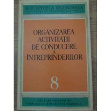ORGANIZAREA ACTIVITATII DE CONDUCERE A INTREPRINDERILOR