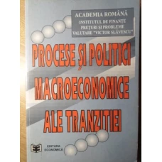 PROCESE SI POLITICI MACROECONOMICE ALE TRANZITIEI