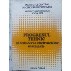PROGRESUL TEHNIC SI REDUCEREA CHELTUIELILOR MATERIALE