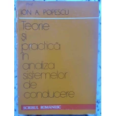TEORIE SI PRACTICA IN ANALIZA SISTEMELOR DE CONDUCERE VOL.1 EVALUAREA SISTEMULUI
