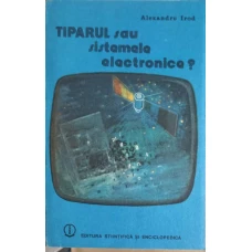 TIPARUL SAU SISTEMELE ELECTRONICE?