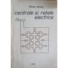 CENTRALE SI RETELE ELECTRICE
