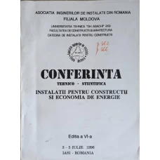 CONFERINTA TEHNICO-STIINTIFICA. INSTALATII PENTRU CONSTRUCTII SI ECONOMIA DE ENERGIE