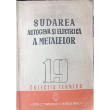 SUDAREA AUTOGENA SI ELECTRICA A METALELOR