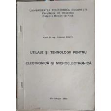 UTILAJE SI TEHNOLOGII PENTRU ELECTRONICA SI MICROELECTRONICA