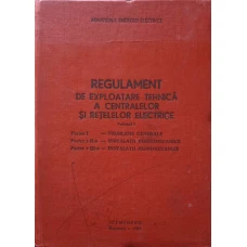 REGULAMENT DE EXPLOATARE TEHNICA A CENTRALELOR SI RETELELOR ELECTRICE VOL.1