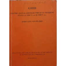 GHID PENTRU INSTALATII ELECTRICE CU TENSIUNI PANA LA 100 V C.A. SI 1500 V C.C.