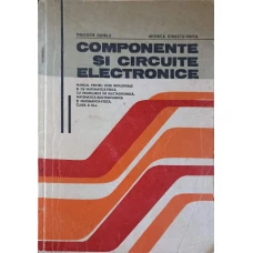COMPONENTE SI CIRCUITE ELECTRONICE, MANUAL PENTRU CLASA A XI-A
