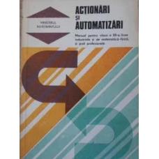 ACTIONARI SI AUTOMATIZARI MANUAL PENTRU CLASA A XII-A