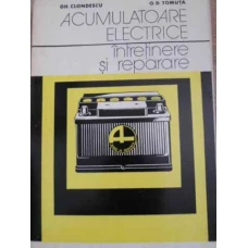 ACUMULATOARE ELECTRICE. INTRETINERE SI REPARARE