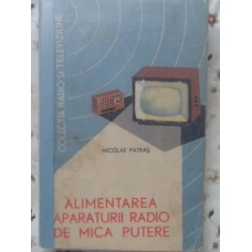ALIMENTAREA APARATURII RADIO DE MICA PUTERE