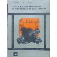 APARATE ELECTRICE ANTIEXPLOZIVE SI ANTIGRIZUTOASE DE JOASA TENSIUNE INDREPTAR