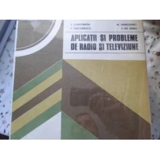 APLICATII SI PROBLEME DE RADIO SI TELEVIZIUNE