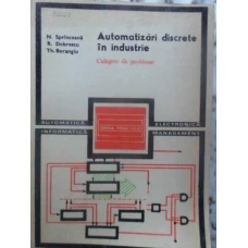 AUTOMATIZARI DISCRETE IN INDUSTRIE. CULEGERE DE PROBLEME