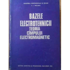 BAZELE ELECTROTEHNICII TEORIA CAMPULUI ELECTROMAGNETIC