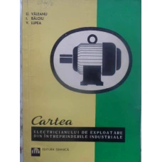 CARTEA ELECTRICIANULUI DE EXPLOATARE DIN INTREPRINDERILE INDUSTRIALE