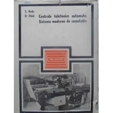 CENTRALE TELEFONICE AUTOMATE. SISTEME MODERNE DE COMUTATIE