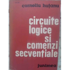 CIRCUITE LOGICE SI COMENZI SECVENTIALE