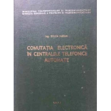 COMUTATIA ELECTRONICA IN CENTRALELE TELEFONICE AUTOMATE