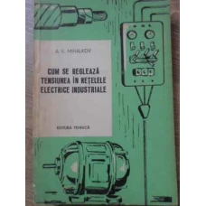 CUM SE REGLEAZA TENSIUNEA IN RETELELE ELECTRICE INDUSTRIALE