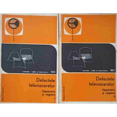 DEFECTELE TELEVIZOARELOR VOL.1-2 DEPANARE SI REGLARE