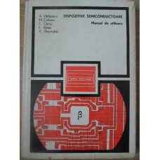 DISPOZITIVE SEMICONDUCTOARE. MANUAL DE UTILIZARE