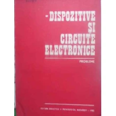 DISPOZITIVE SI CIRCUITE ELECTRONICE. PROBLEME