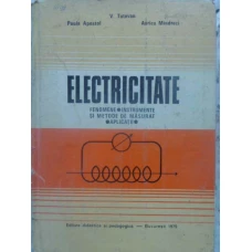 ELECTRICITATE. FENOMENE, INSTRUMENTE SI METODE DE MASURAT. APLICATII