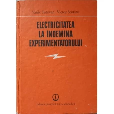 ELECTRICITATEA LA INDEMANA EXPERIMENTATORULUI