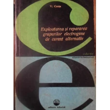 EXPLOATAREA SI REPARAREA GRUPURILOR ELECTROGENE DE CURENT ALTERNATIV