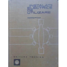 INSTALATII ELECTRICE DE UTILIZARE INDREPTAR