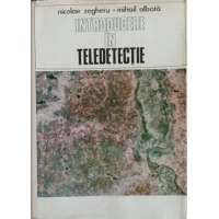 INTRODUCERE IN TELEDETECTIE INTRODUCERE IN TELEDETECTIE