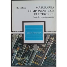 MASURAREA COMPONENTELOR ELECTRONICE. METODE, CIRCUITE, APARATE