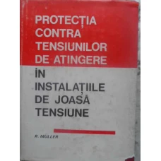 PROTECTIA CONTRA TENSIUNILOR DE ATINGERE IN INSTALATIILE DE JOASA TENSIUNE