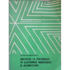 PROTECTIA LA PERTURBATII IN ELECTRONICA INDUSTRIALA SI AUTOMATIZARI